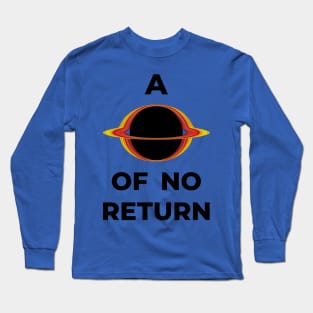 A Point of no return Long Sleeve T-Shirt